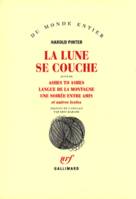 La Lune se couche / Ashes to Ashes /Langue de la montagne /Une Soirée entre amis et autres textes, et autres textes