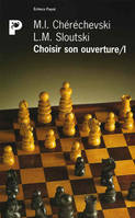 Choisir son ouverture., I, Choisir son ouverture, I