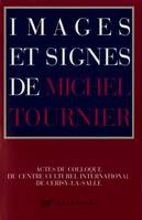 Images et signes de Michel Tournier, actes