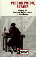 Pierre Prion, scribe. Mémoires d'un écrivain de campagne au XVIIIe siècle, Mémoires d'un écrivain de campagne au XVIIIᵉ siècle