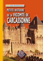 Petite histoire du comté et de la vicomté de Carcassonne, [Tome 2], Petite histoire de la vicomté de Carcassonne