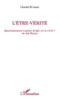 L'être-vérité, Questionnement à partir de Qui est la vérité ? de Jad Hatem