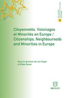 Citoyennetés, voisinages et minorités en Europe., Citizenships, neighbouroods and minorities in Europe