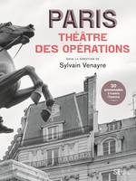 Paris, théâtre des opérations, 30 promenades à travers l'histoire