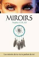 Miroirs, Les miroirs de ta vie te parlent de toi