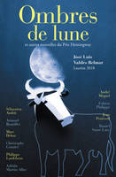 Ombres de lune, Et autres nouvelles du Prix Hemingway 2018