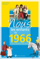 Nous, les enfants de 1966, De la naissance à l'age adulte