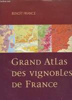 Grand atlas des vignobles de France