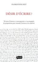 Désir d'écrire ?, 50 textes d'auteur.e.s contemporain.e.s accompagnés de propositions pour stimuler l'écriture et la créativité