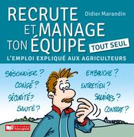 Recrute et manage ton équipe tout seul / l emploi expliqué aux agriculteurs, L'emploi expliqué aux agriculteurs