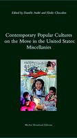 Contemporary popular cultures on the move in the United States, Miscellanies