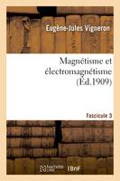 Magnétisme et électromagnétisme. Fascicule 3