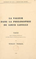 La valeur dans la philosophie de Louis Lavelle, Thèse pour le Doctorat d'Université présentée devant la Faculté des lettres de Lyon