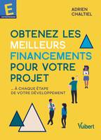 Obtenez les meilleurs financements pour votre projet, ...A chaque étape de votre développement