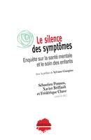 Le silence des symptômes. Enquête sur la santé mentale et le soin des enfants