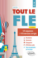 Tout le FLE (Français langue étrangère) - A1-A2, 125 séquences et 410 exercices corrigés. (Fichiers audio)