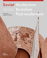 Soviet modernism, brutalism, post-modernism, Buildings and structures in ukraine 1955-1991