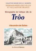 Monographie de l'antique ville de Trôo - Les Roches, Lavardin, Montoire et Trôo, Les Roches, Lavardin, Montoire et Trôo
