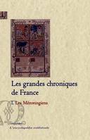 Les Grandes chroniques de France. 1 - Les Mérovingiens.