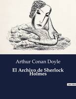 El Archivo de Sherlock Holmes, .