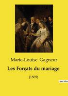 Les Forçats du mariage, (1869)