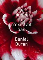 Le musée qui n'existait pas, [exposition, Paris, Centre Pompidou, 26 juin-23 septembre 2002]