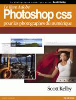 Le livre Adobe® Photoshop® CS5, Pour les photographes du numérique