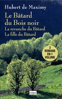 Le Bâtard du Bois noir, La revanche du Bâtard - La fille du Bâtard