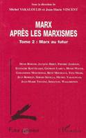 Marx après les marxismes., Tome 2, Marx au futur, Marx après les marxistes, Marx au futur - Tome 2