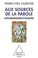 Aux sources de la parole , Auto-organisation et évolution