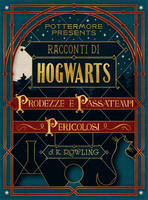 Racconti di Hogwarts: prodezze e passatempi pericolosi