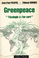Greenpeace: L'écologie à l'an vert [Paperback] Collectif, l'écologie à l'an vert
