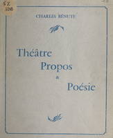 Théâtre, propos et poésie