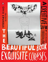 The Beautiful Book of Exquisite Corpses /anglais