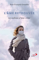 L'âme retrouvée, Le cadeau d'une crise