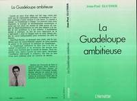 La Guadeloupe ambitieuse