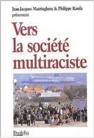 Vers la societe multiraciste