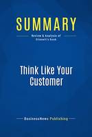 Summary: Think Like Your Customer, Review and Analysis of Stinnett's Book
