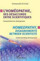 L'homéopathie, des désaccords entre scientifiques, Comprendre les divergences