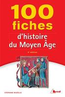 100 fiches d'histoire du Moyen Âge