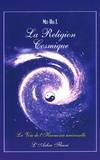 La Religion Cosmique : La Voie de l'Harmonie universelle, la voie de l'harmonie universelle