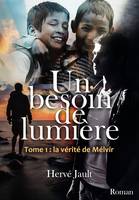 Un besoin de lumière, Tome 1 : La vérité de Mélvir