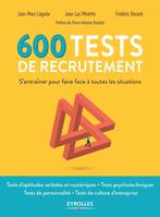 600 tests de recrutement / s'entraîner pour faire face à toutes les situations : tests d'aptitude ve