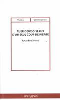 TUER DEUX OISEAUX D UN SEUL COUP DE PIERRE