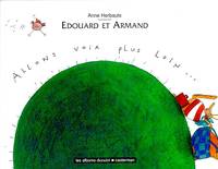 Édouard et Armand., 2, Edouard et armand - allons voir plus loin