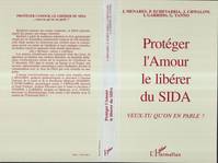 Protéger l'amour, le libérer du Sida, Veux-tu qu'on en parle?