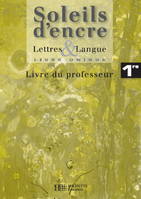 Lettres et Langues Soleils d'encre Français 1re - Livre du professeur - Edition 2007
