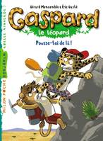 Gaspard le léopard, Tome 07, Pousse-toi de là !