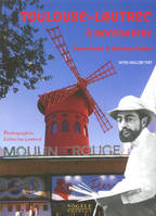 Toulouse Lautrec à Montmartre