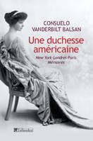 Une duchesse américaine, New-York - Londres - ParisMémoires